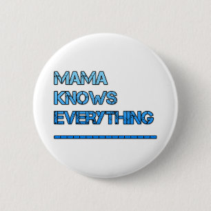 mama knows everything 2 inch round button