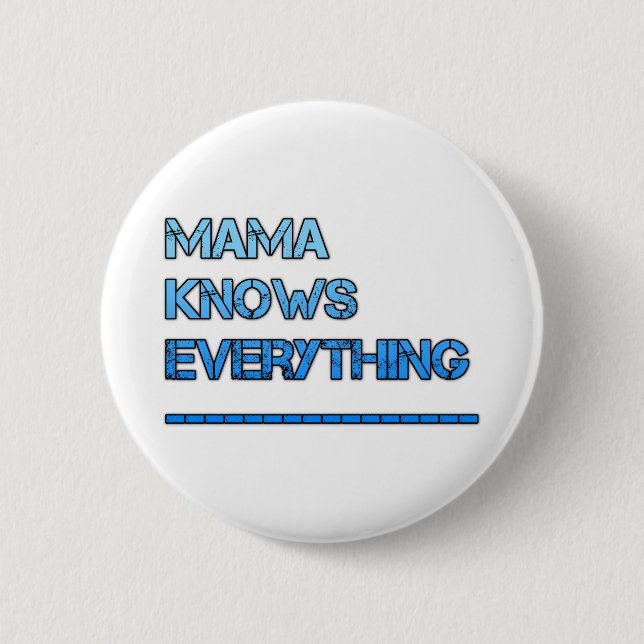mama knows everything 2 inch round button (Front)