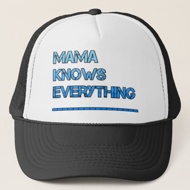 mama knows everything trucker hat (Front)
