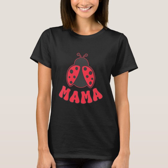 Mama Ladybug First Birthday Girl Family Matching P T-Shirt (Front)