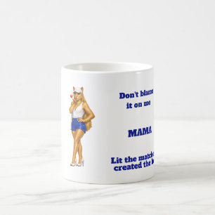 Mama Lit the Matches Coffee Mug