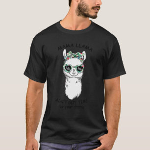 Mama Llama Ain't Got Time For Your Drama Flower Mo T-Shirt