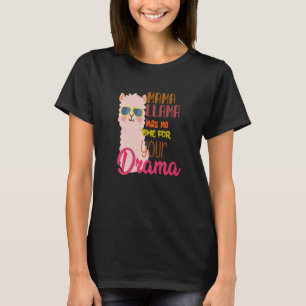 Mama Llama Has No Time Your Drama  Llama Cute  1 T-Shirt