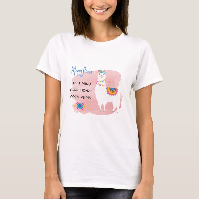 Mama Llama Says Open Mind, Open Heart, Open Arms T-Shirt (Front)