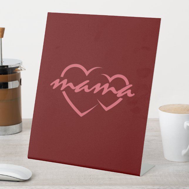 Mama love Mother's day gift for best MOM day Gift Pedestal Sign (In SItu)