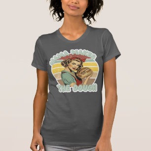 Mama Makes the Dough - TShirt