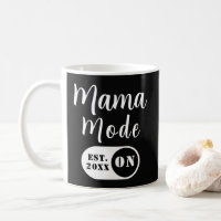 Mama Mode ON, Est Year Custom Mom Black 