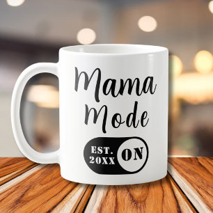 Mama Mode ON, Est Year Custom Mom Coffee Mug