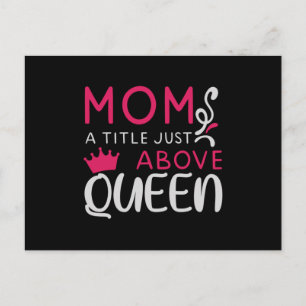 Mama - Mom A Title Just Above Queen Postcard