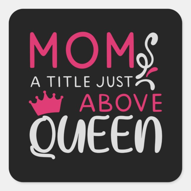 Mama - Mom A Title Just Above Queen Square Sticker (Front)