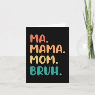 Mama Mom Bruh Mothers Day Funny Vintage For Mother Card
