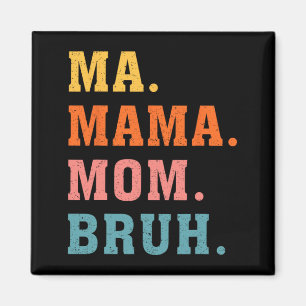 Mama Mom Bruh Vintage Retro Matching Family Mother Magnet