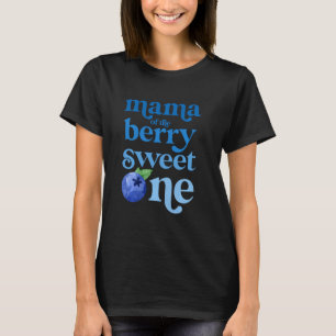 Mama Mom First Birthday Berry Sweet One Blueberry T-Shirt
