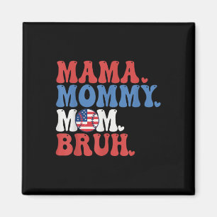 Mama Mommy Mom Bruh Baseball Mom Funny 4th Of July Magnet