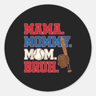 Mama mommy mom bruh baseball mom mother's day classic round sticker