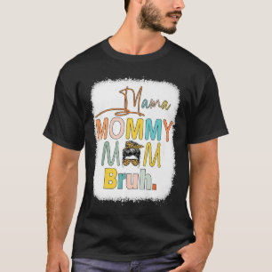 Mama Mommy Mom Bruh Bleached Mommy Funny Mom Life  T-Shirt