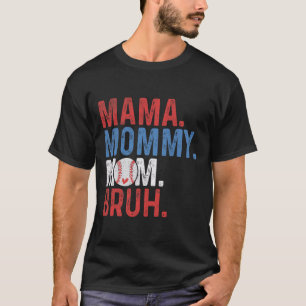 Mama Mommy Mom Bruh Bysebyll Mom Mothers Day Vinta T-Shirt
