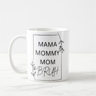Mama Mommy Mom Bruh Coffee Mug
