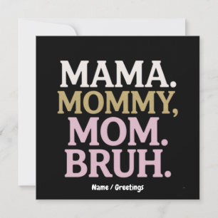 Mama Mommy Mom Bruh Funny Design Perfect Mother Invitation