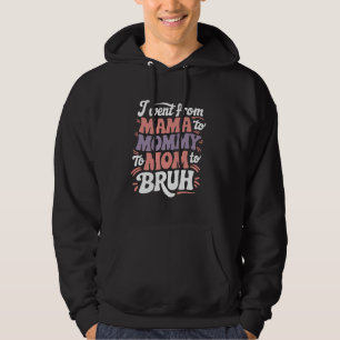 Mama Mommy Mom Bruh Funny Mother's Day Gift for Mo Hoodie