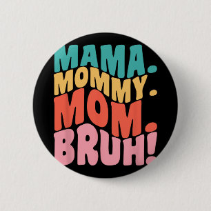 Mama Mommy Mom Bruh Groovy Mothers Day 1  2 Inch Round Button