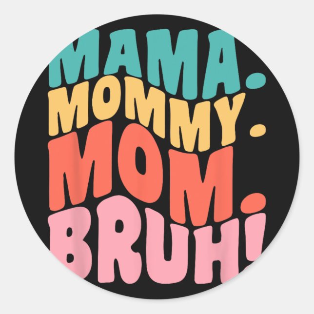 Mama Mommy Mom Bruh Groovy Mothers Day 1  Classic Round Sticker (Front)