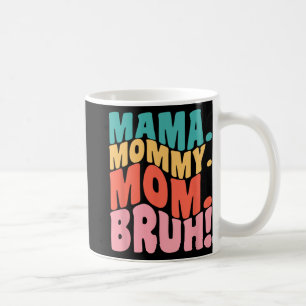 Mama Mommy Mom Bruh Groovy Mothers Day 1  Coffee Mug