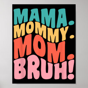 Mama Mommy Mom Bruh Groovy Mothers Day 1  Poster