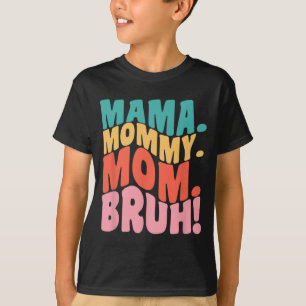 Mama Mommy Mom Bruh Groovy Mothers Day 1  T-Shirt