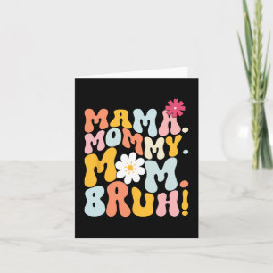 Mama Mommy Mom Bruh Groovy Mothers Day  Card