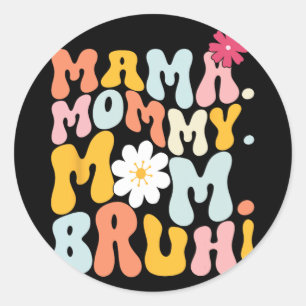 Mama Mommy Mom Bruh Groovy Mothers Day  Classic Round Sticker