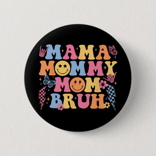 Mama Mommy Mom Bruh Happy Mothers Day Women Mom Li 2 Inch Round Button