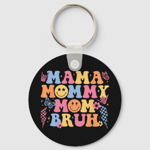 Mama Mommy Mom Bruh Happy Mothers Day Women Mom Li Keychain