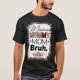 Mama Mommy Mom Bruh Leopard Funny Boy Mom Life Mot T-Shirt
