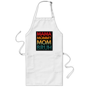 MAMA MOMMY MOM BRUH LONG APRON