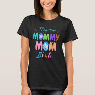 Mama Mommy Mom Bruh Mom Mother T-Shirt
