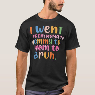 Mama Mommy Mom Bruh Mommy And Boy Funny Mothers Da T-Shirt