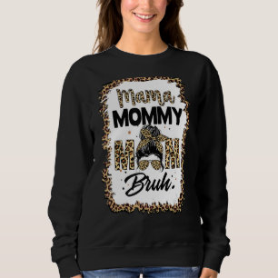 Mama Mommy Mom Bruh Mommy And Me Boy Mom Life 139 Sweatshirt