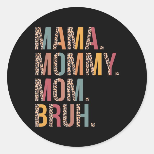 Mama Mommy Mom Bruh Mommy And Me Leopard Mother'S  Classic Round Sticker (Front)