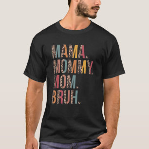 Mama Mommy Mom Bruh Mommy And Me Leopard Mother's T-Shirt