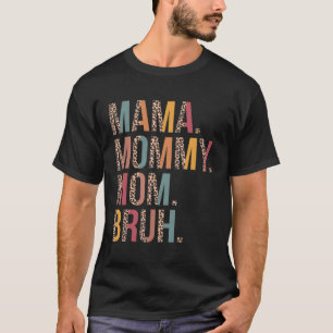 Mama Mommy Mom Bruh Mommy And Me Leopard Mother'S  T-Shirt