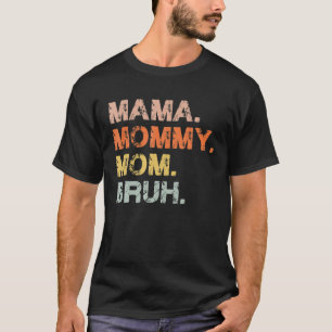 Mama Mommy Mom Bruh Mommy And Me Mom Funny Mother' T-Shirt