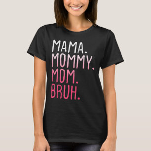 Mama Mommy Mom Bruh Mommy And Me Mom Retro For Wo T-Shirt