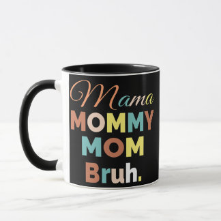 Mama Mommy Mom Bruh Mommy And Me Mom s For Women Mug