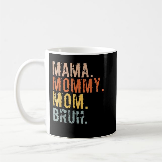  Mama Mommy Mom Bruh Mommy And Me Mom Shirts For W Coffee Mug (Left)