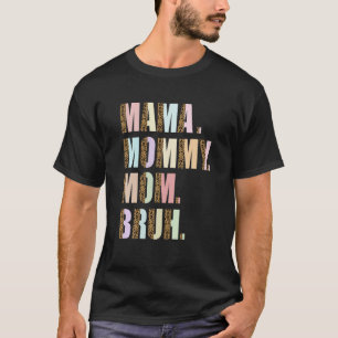Mama Mommy Mom Bruh Mommy And Me Mom Women Mother' T-Shirt