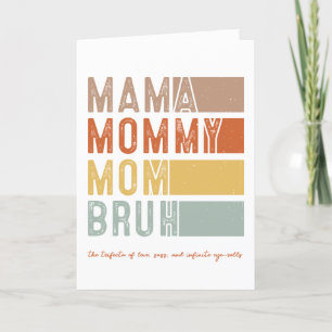 Mama, Mommy, Mom BRUH Mother's Day Card