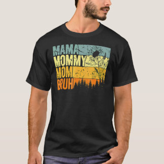 Mama Mommy Mom Bruh  Mothers Day Vintage 1 T-Shirt
