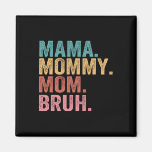 Mama Mommy Mom Bruh Mothers Day Vintage Funny Moth Magnet