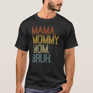 Mama Mommy Mom Bruh New Boy Family Matching Mother T-Shirt
